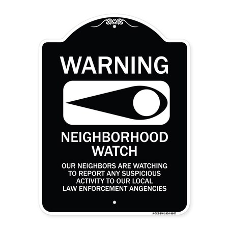 Signmission Designer Series-Warning-Our Neighbors Are Watching Black & White, 24" x 18", BW-1824-9867 A-DES-BW-1824-9867